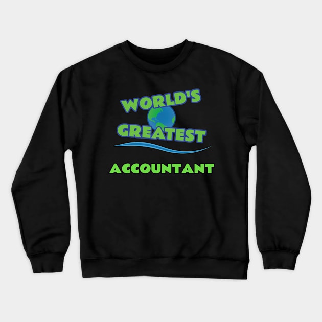 World's Greatest Accountant Crewneck Sweatshirt by emojiawesome